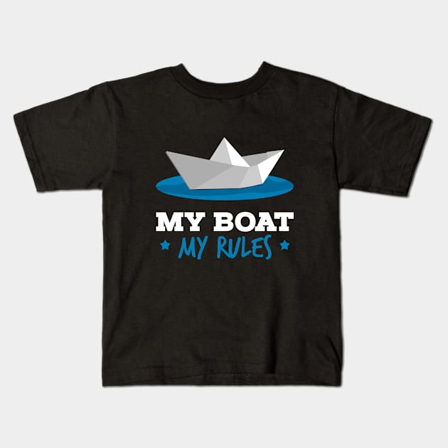 My Boat is my Rules Captain Sailor Kids T-Shirt by BurunduXX-Factory